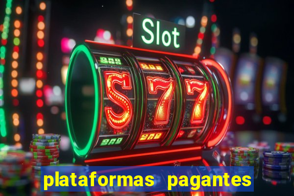 plataformas pagantes fortune tiger